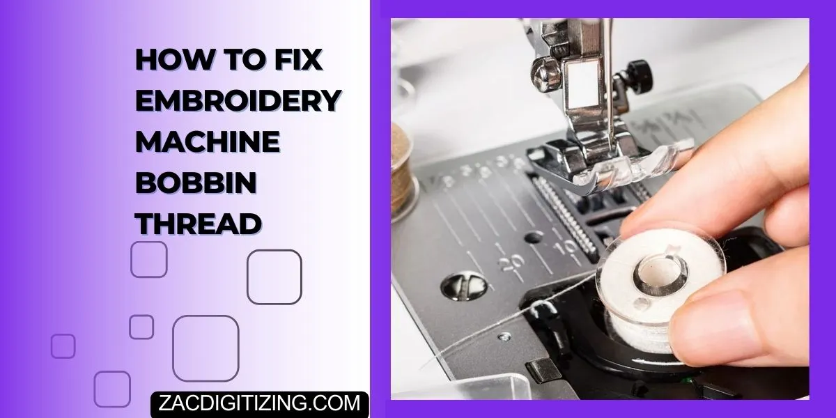 How To Fix Embroidery Machine Bobbin Thread